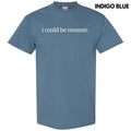 I Could Be Meaner Gildan Short Sleeve T-Shirt 'NLB' Hoodie, Sweatshirt | PureTeeCo.com