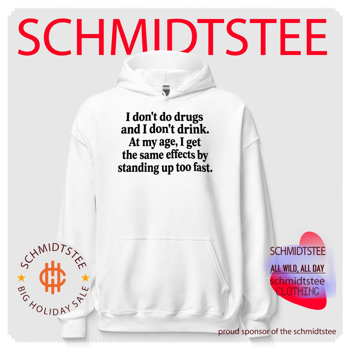 I Don’t Do Drugs and I Don’t Drink Standing Up Too Fast Quote shirt