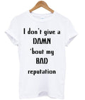 I Dont Give A Damn Bout My Bad Reputation T-shirt Hoodie, Sweatshirt | PureTeeCo.com