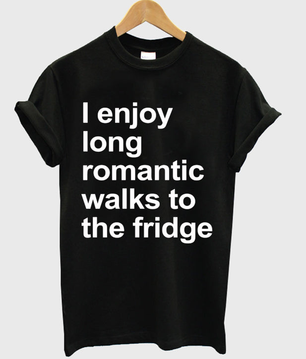 I Enjoy Long Romantic Walks To The Fridge T-shirt Hoodie, Sweatshirt | PureTeeCo.com