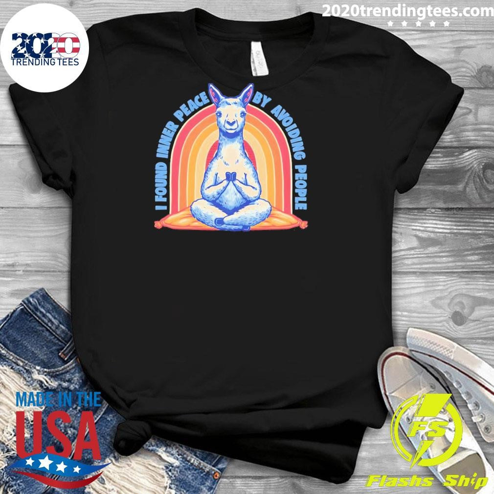 I Found Inner Peace By Avoiding People Shirt