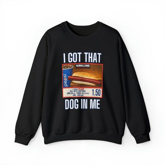 I Got That Dog In Me Sweatshirt, Costco Hot Dog Shirt, Costco Hot Dog and Soda Combo With Quote Shirt, Perfect gift, Clothing Gift, gift for her, Birthday gift