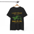 I Got That Dog In Me T-Shirt Hoodie, Sweatshirt | PureTeeCo.com