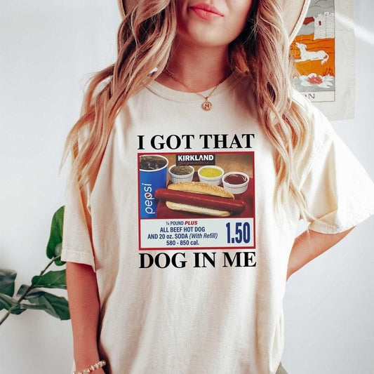 I Got That Dog In Me Tshirt, Hotdog Shirt, Meme Shirts, Funny T Shirts, Hot Dog Lover Gift, Trendy Shirts, Hot Dog Sweatshirt Top Womenswear