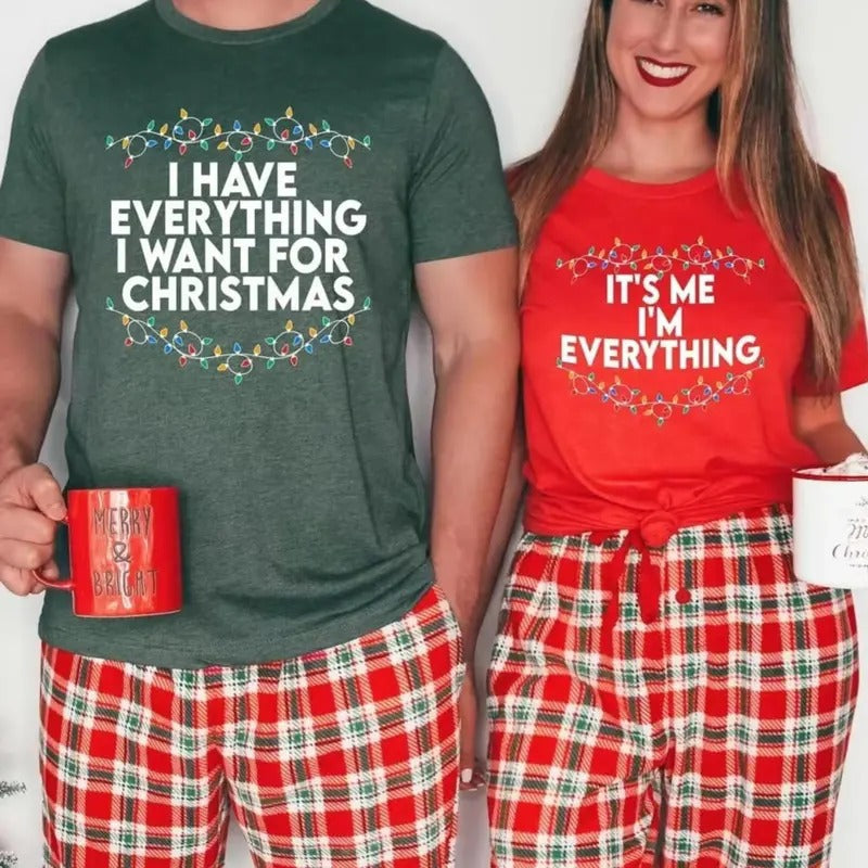 I Have Everything I Want For Christmas Shirt, It's Me I'm Everything Shirt, Couple Matching Sweater, Xmas Party Couple...