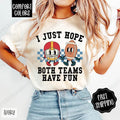 I Just Hope Both Teams Have Fun Shirt Comfort Colors, Women's Football Tee, Fall Womenswear Oversized Crewneck Hoodie,...
