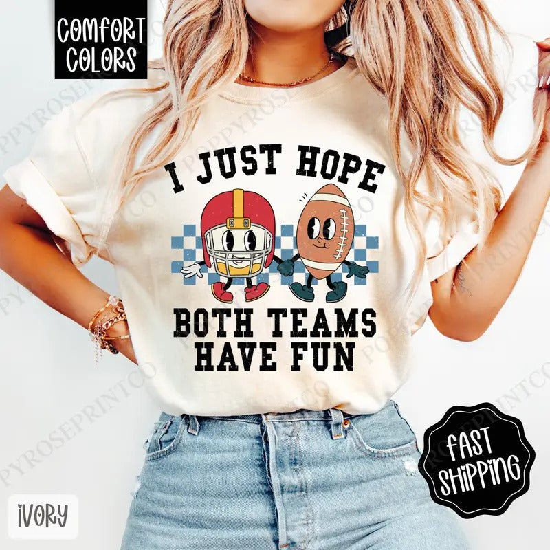 I Just Hope Both Teams Have Fun Shirt Comfort Colors, Women's Football Tee, Fall Womenswear Oversized Crewneck Hoodie,...