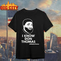 I Know Don Thomas #realdonthomas shirt