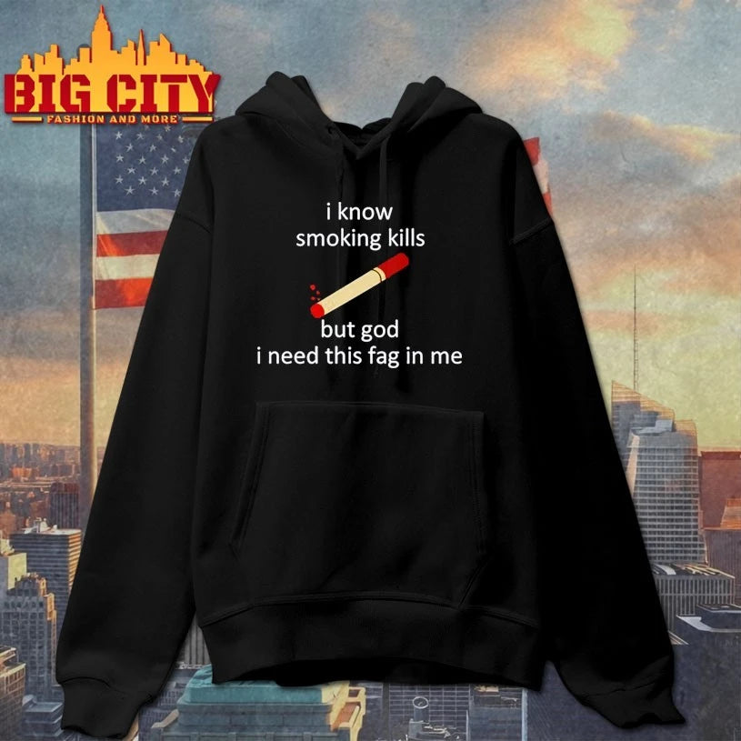I Know Smoking Kills But God I Need This Fag In Me shirt
