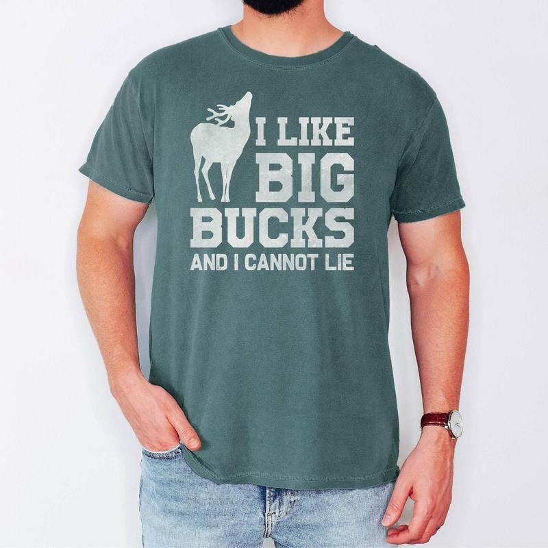 I Like Big Bucks and I Cannot Lie Hunting Shirt Buck Hunting Apparel Outdoorsman Gift Funny Deer Hunting Tee Hunting...