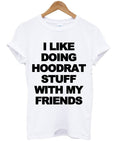 I Like Doing Hoodrat Stuff With My Friends T-shirt Hoodie, Sweatshirt | PureTeeCo.com