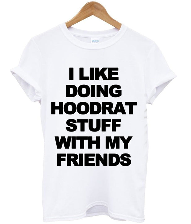 I Like Doing Hoodrat Stuff With My Friends T-shirt Hoodie, Sweatshirt | PureTeeCo.com