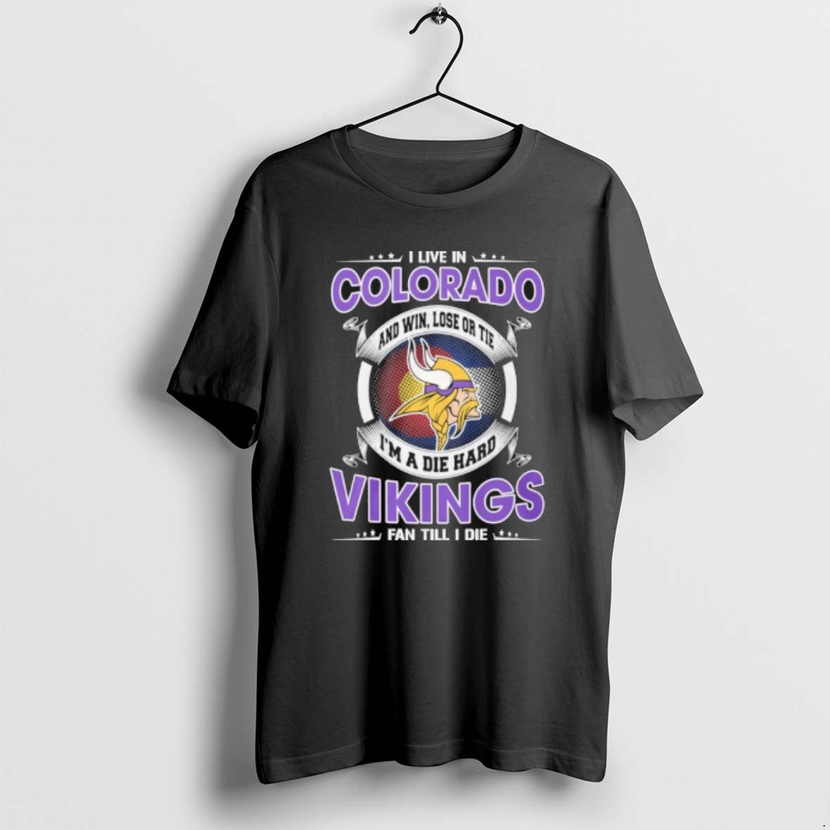 I Live In Colorado And Win Lose Or Tie Im A Die Hard Minnesota Vikings T-Shirts, Hoodie, Sweatshirt | PureTeeCo.com