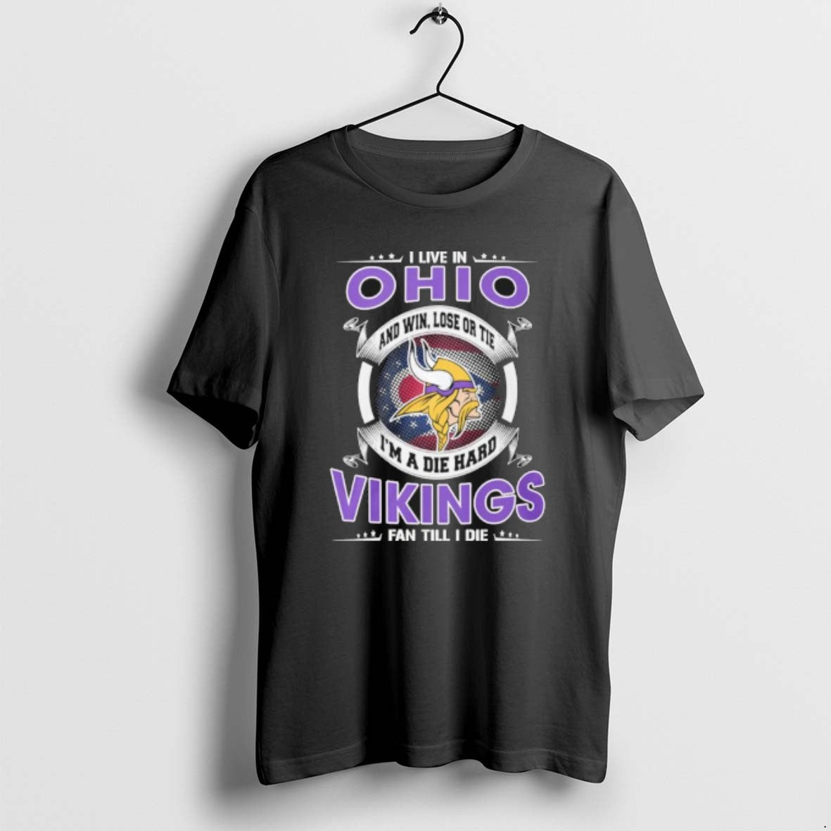 I Live In Ohio And Win Lose Or Tie Im A Die Hard Minnesota Vikings T-Shirts, Hoodie, Sweatshirt | PureTeeCo.com