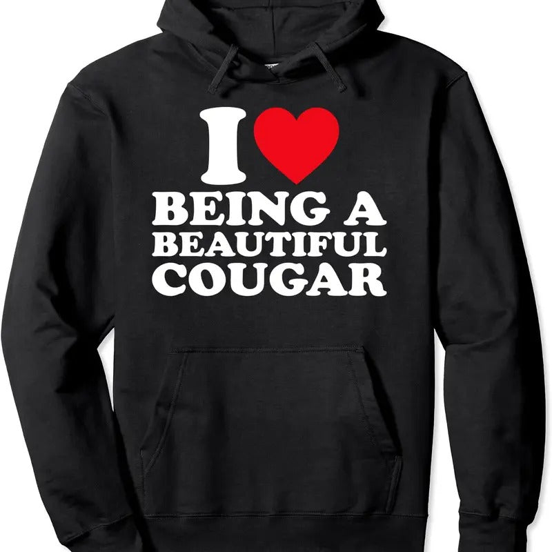 I Love Being A Beautiful Cougar I Heart Being A Cougar Pullover Hoodie | Unisex Hooded Sweatshirt T-Shirts | PureTeeCo.com