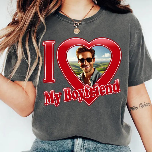I Love My Boyfriend Tshirt, Boyfriend Custom Shirt, Custom Photo Shirt, Gift For Girlfriend, Valentines Day, Anniversary