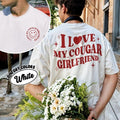 I Love My Cougar Girlfriend Comfort Colors Shirt, Two Sided Shirt For Boyfriend, Funny Cougar Girlfriend Tee, Gift For...