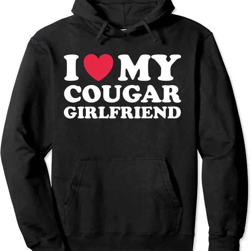 I Love My Cougar Girlfriend Pullover Hoodie | Unisex Hooded Sweatshirt T-Shirts | PureTeeCo.com