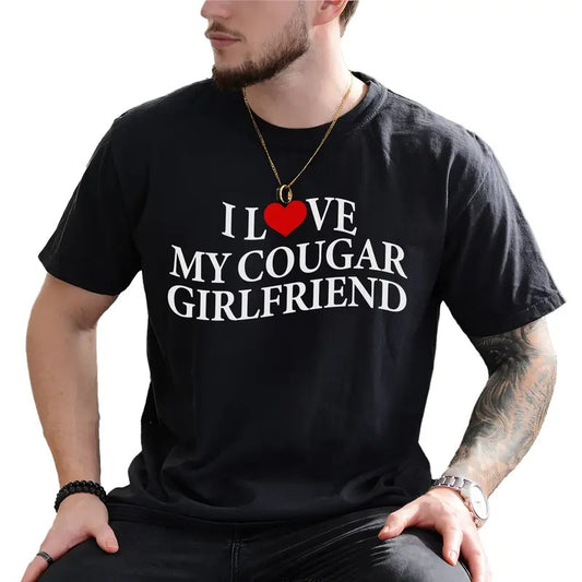 I Love My Cougar Girlfriend Shirt, I Love My Girlfriend Graphic Printed Tee, Funny Men Shirt With Sayings, Love My Hot Cougars T-shirt,  I Heart Cougars Tee, Gift For Him, Boyfriend Shirt, Valentine Tee, Menswear, Cotton Fabric Relaxed Fit Style