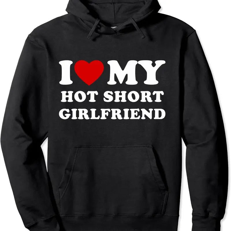 I Love My Hot Short Girlfriend Pullover Hoodie | Unisex Hooded Sweatshirt T-Shirts | PureTeeCo.com