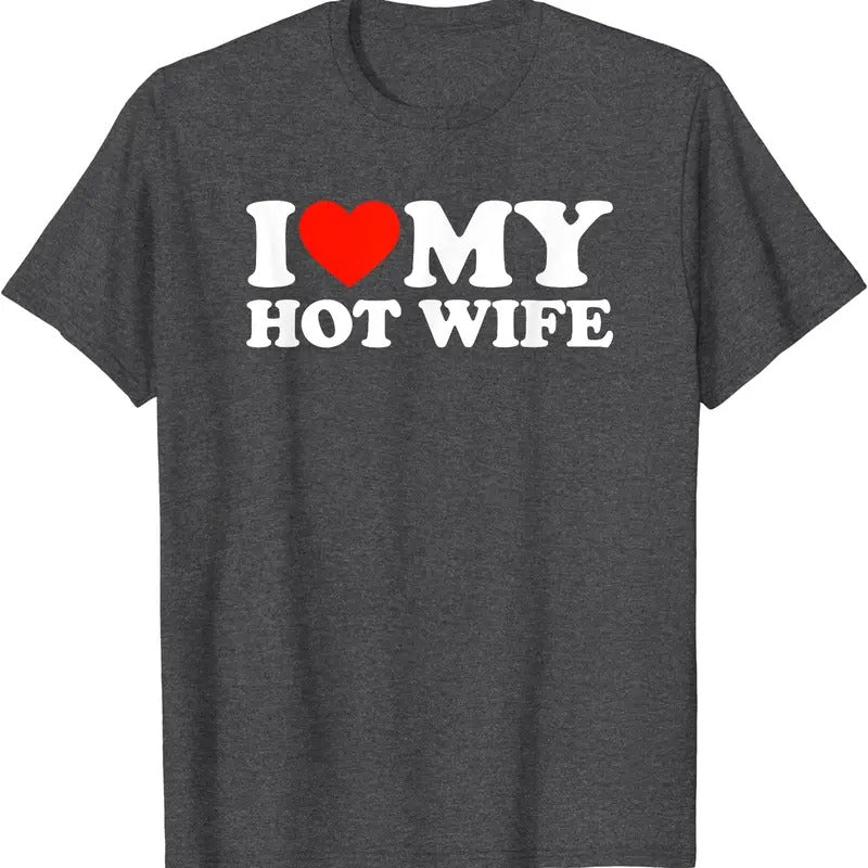 I Love My Hot Wife T-Shirt | Unisex Cotton Tee, Size S-5XL Hoodie, Sweatshirt | PureTeeCo.com