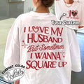 I Love My Husband But Sometimes I Wanna Square Up Shirt,Funny Shirt For Wife,Funny Wife Shirt,Gift For Wife,Gift To My...