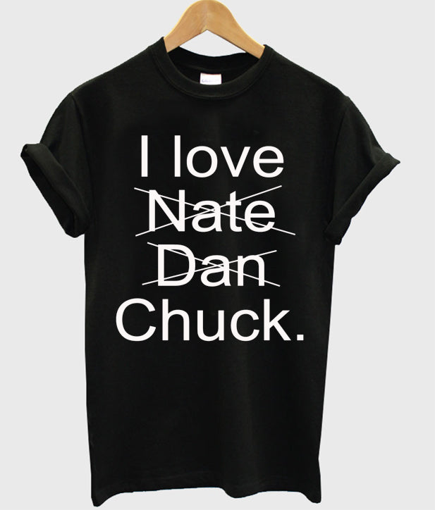 I Love Nate Dan Chuck T-shirt Hoodie, Sweatshirt | PureTeeCo.com