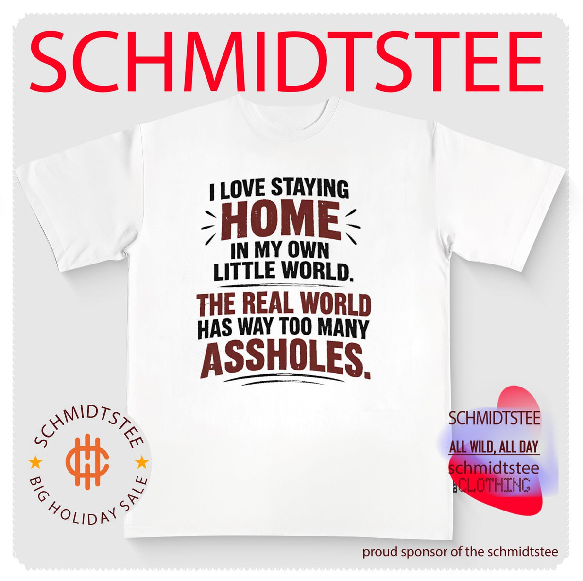 I Love Staying Home in My Own Little World The Real World Has Way Too Many Assholes shirt