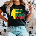 I'M Black History And Black Future T-Shirt, Proud Black History Shirt, I'm Black History Gift Tee, Black Pride Tee,...