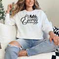 I Match Energy So How We Gonna Act Crewneck I Match Energy Hoodie Funny Hoodie Sarcastic Sweatshirt Comfort Colors Humor...