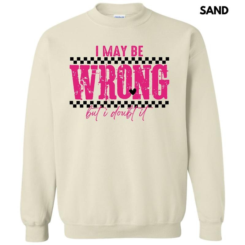 I May Be Wrong Sweatshirt 'NLB' T-Shirts, Hoodie | PureTeeCo.com