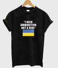I Need Ammunition Not A Ride Ukraine t-shirt Hoodie, Sweatshirt | PureTeeCo.com