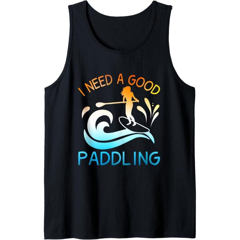 I Need a Good Paddling Paddleboard SUP Tank Top MADE IN USAstyle{n002}2 T-Shirts, Hoodie, Sweatshirt | PureTeeCo.com