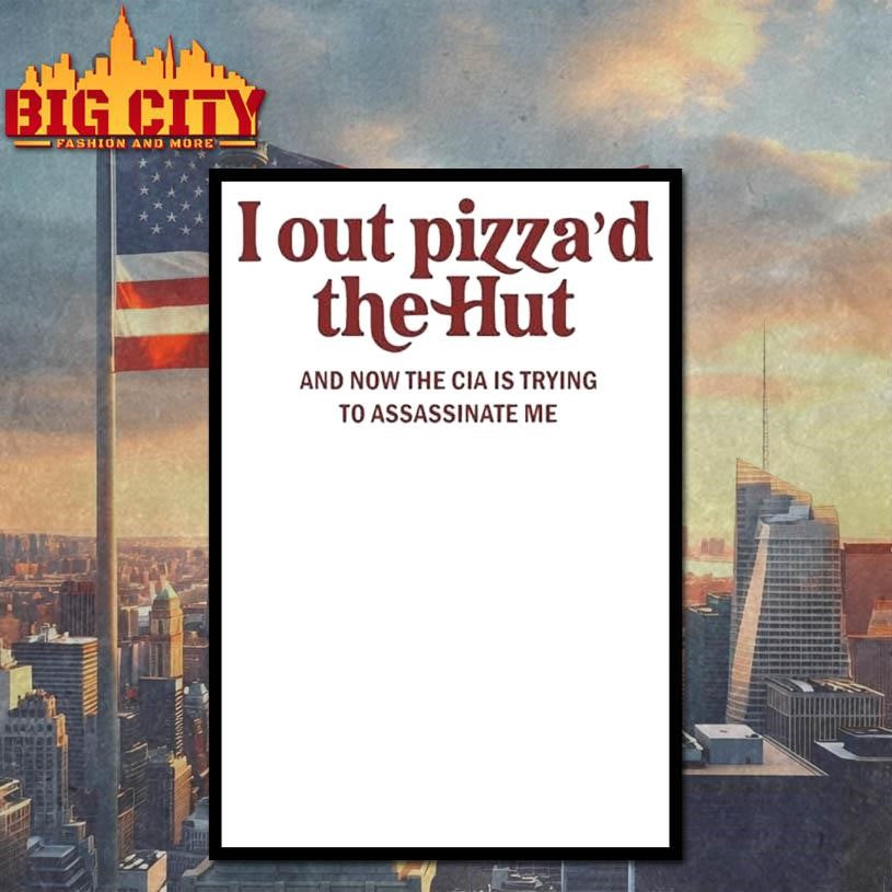 I Out Pizza’d the Hut Shirt