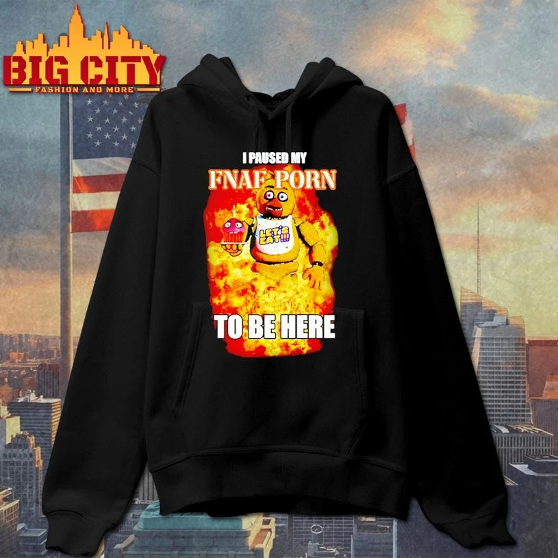I Paused My Fnaf Porn To Be Here shirt