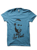 I Pity The Fool T-Shirt Style009 Hoodie, Sweatshirt | PureTeeCo.com