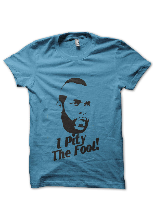 I Pity The Fool T-Shirt Style009 Hoodie, Sweatshirt | PureTeeCo.com