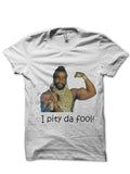 I Pity The Fool T-Shirt Style005 Hoodie, Sweatshirt | PureTeeCo.com