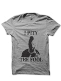 I Pity The Fool T-Shirt Hoodie, Sweatshirt | PureTeeCo.com