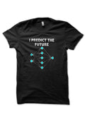 I Predict The Future Black T-Shirt Hoodie, Sweatshirt | PureTeeCo.com