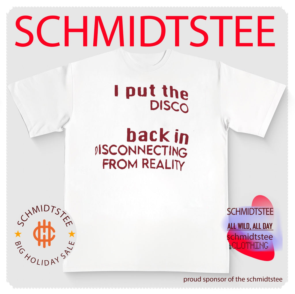 I Put the Disco Back in Disconnecting From Reality shirt