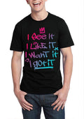 I See It I Like It I Want It I Got It T-Shirt Hoodie, Sweatshirt | PureTeeCo.com