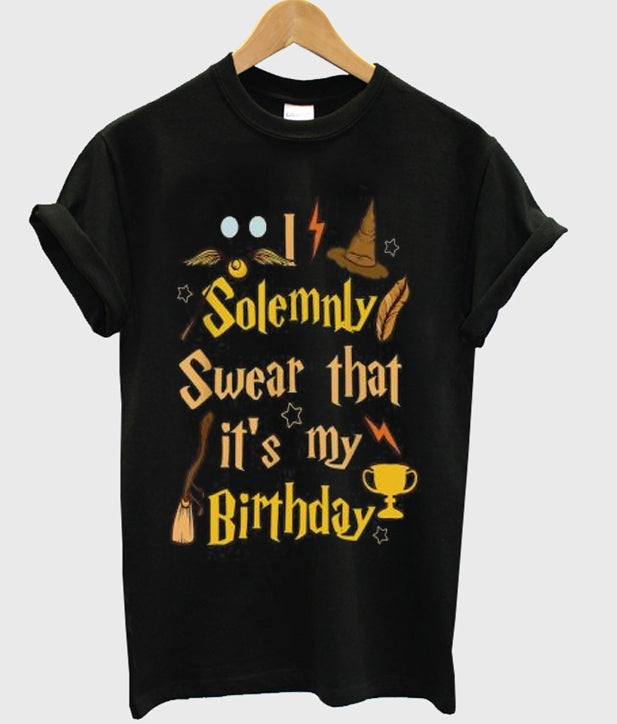 I Solemnly Swear That It’s My Birthday T-Shirt Hoodie, Sweatshirt | PureTeeCo.com