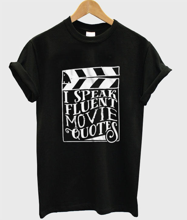 I Speak Fluent Movie Quotes T-Shirt Hoodie, Sweatshirt | PureTeeCo.com