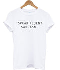 I Speak Fluent Sarcasm T-shirt Hoodie, Sweatshirt | PureTeeCo.com