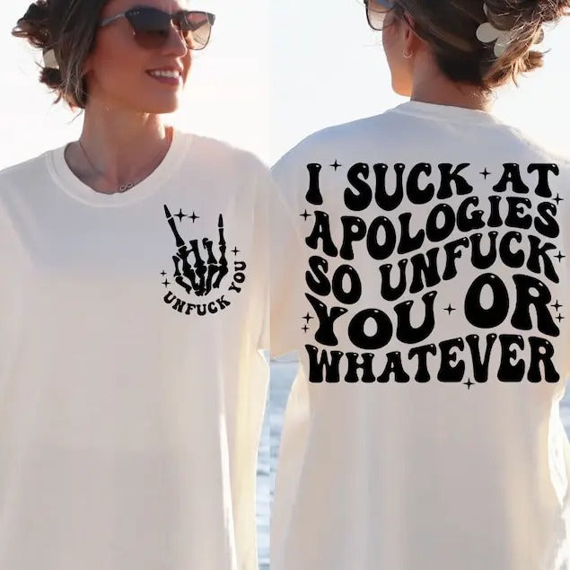 I Suck At Apologies So Unfuck You Or Whatever  Unisex Cotton Tee, Beige Oversize Shirt Hoodie, Sweatshirt | PureTeeCo.com