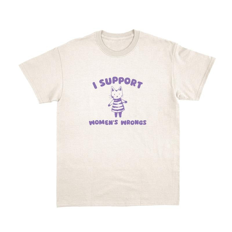 I Support Women's Wrongs Shirt, Retro Cartoon Tee, Funny T Shirt, Vintage Drawing T-Shirt, Unisex T-Shirt Hoodie, Sweatshirt