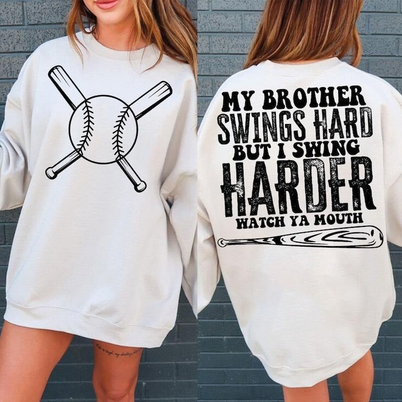 I Swing Harder , My Daughter Son Swings Hard But I Swing Harder Watch Ya Mouth , Baseball Softball T-Shirts, Hoodie,...