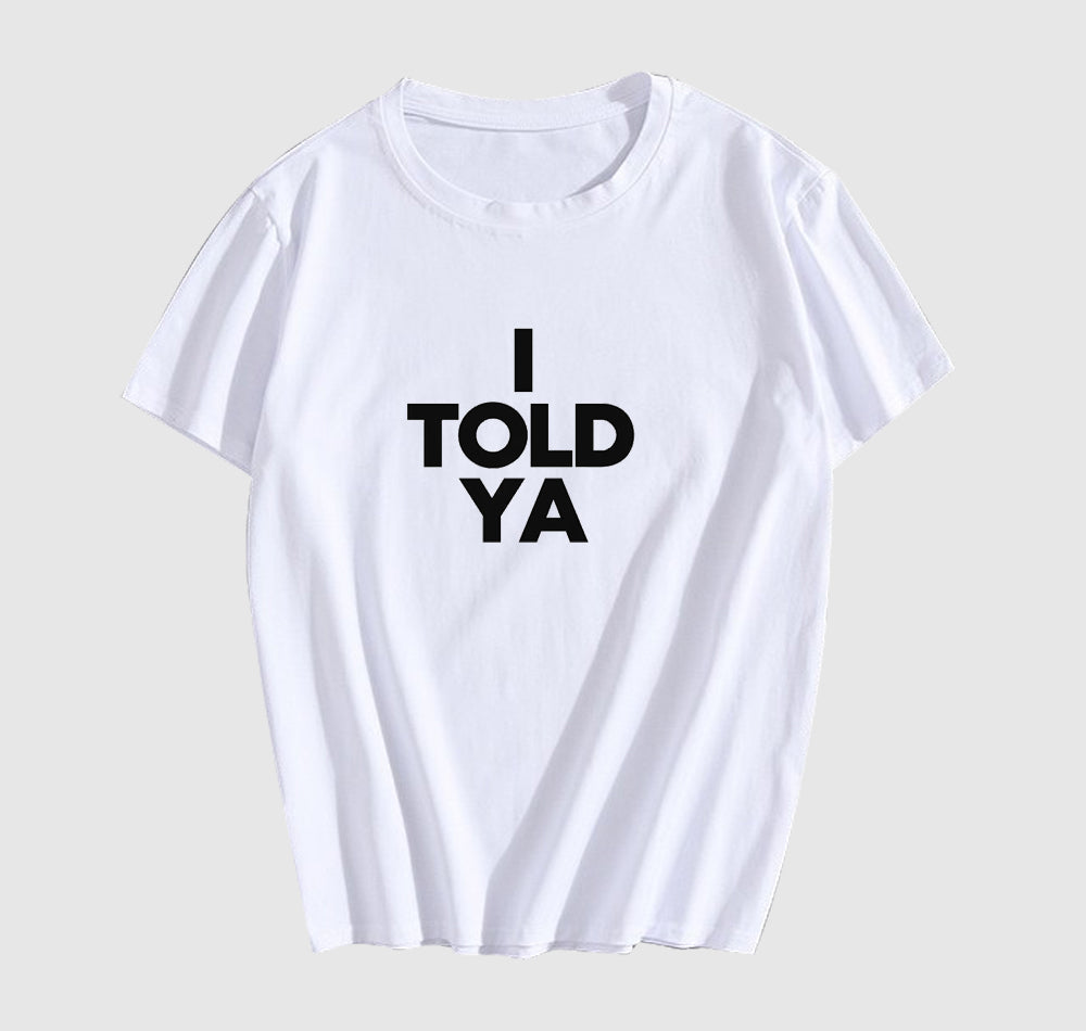 I TOLD YA T Shirt Hoodie, Sweatshirt | PureTeeCo.com