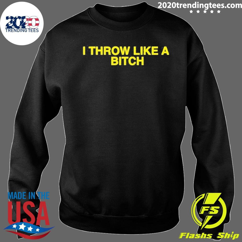 I Throw Like A Bitch Chicago Cubs Shirt